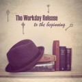 Buy The Workday Release - To The Beginning Mp3 Download