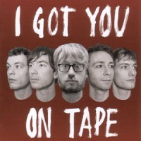 Purchase I Got You On Tape - I Got You On Tape