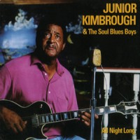 Purchase Junior Kimbrough - All Night Long