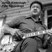 Purchase Junior Kimbrough - First Recordings