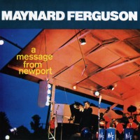 Purchase Maynard Ferguson - A Message From Newport