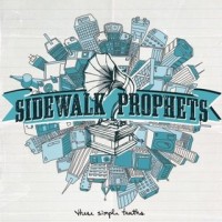 Purchase Sidewalk Prophets - These Simple Truths