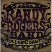 Purchase Randy Rogers Band - Rollercoaster