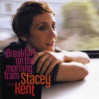 Purchase Stacey Kent - Breakfast On The Morning Tram