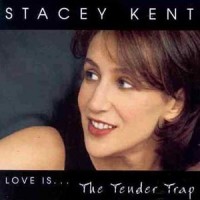 Purchase Stacey Kent - Love Is... The Tender Trap