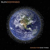 Purchase Sun Domingo - Songs For End Times
