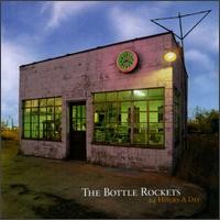 Purchase The Bottle Rockets - 24 Hours A Day