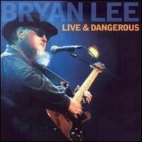 Purchase Bryan Lee - Live And Dangerous