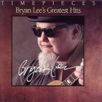 Purchase Bryan Lee - Timepieces: Bryan Lee's Greatest Hits