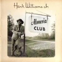 Purchase Hank Williams Jr. - Almeria Club Recordings