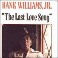 Purchase Hank Williams Jr. - The Last Love Song