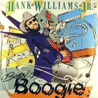 Purchase Hank Wiliams, Jr. - Born To Boogie