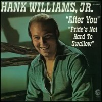 Purchase Hank Williams Jr. - After You, Pride's Not Hard To Swallow