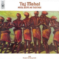 Purchase Taj Mahal & The Intergalactic Soul Messengers Band - Music Keeps Me Together
