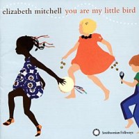 Purchase Elizabeth Mitchell - You Are My Little Bird