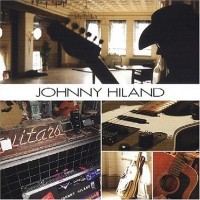 Purchase Johnny Hiland - Johnny Hiland