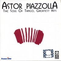 Purchase Astor Piazzolla - Soul Of Tango: Greatest Hits CD1