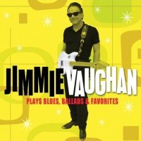 Purchase Jimmie Vaughan - Plays Blues, Ballads & Favorites