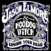 Purchase Jason Elmore & Hoodoo Witch - Upside Your Head