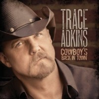 Purchase Trace Adkins - Cowboy's Back In Town (Deluxe Edition)