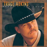 Purchase Trace Adkins - Dreamin' Out Loud
