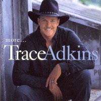 Purchase Trace Adkins - More...