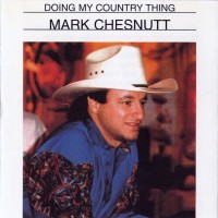 Purchase Mark Chesnutt - Doing My Country Thing