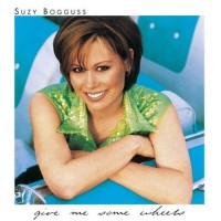 Purchase Suzy Bogguss - Give Me Some Wheels