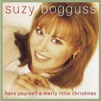 Purchase Suzy Bogguss - Have Yourself A Merry Little Christmas