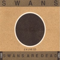 Purchase Swans - Swans Are Dead CD1