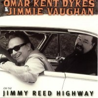 Purchase Omar Kent Dykes & Jimmy Vaughan - On The Jimmy Reed Highway