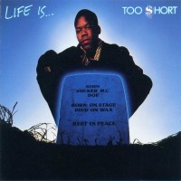 Purchase Too Short - Life Is ... Too Short