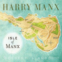 Purchase Harry Manx - Isle Of Manx: The Desert Island Collection