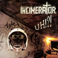 Purchase Incinerator - Uh!?!