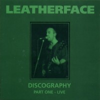 Purchase Leatherface - Discography Part One