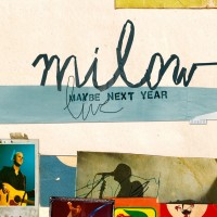 Purchase Milow - Maybe Next Year (Live)