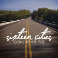 Buy Sixteen Cities - Come As You Are (EP) Mp3 Download
