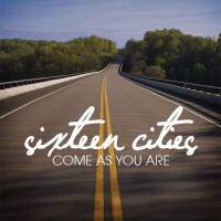 Purchase Sixteen Cities - Come As You Are (EP)