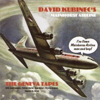 Purchase David Kubinec's Mainhorse Airline - The Geneva Tapes