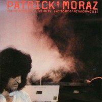 Purchase Patrick Moraz - Future Memories & Live On TV