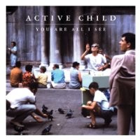 Purchase Active Child - You Are All I See