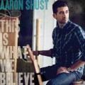 Buy Aaron Shust - This Is What We Believe Mp3 Download