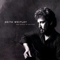 Purchase Keith Whitley - Sad Songs And Waltzes