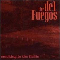 Purchase The Del Fuegos - Smoking In The Fields