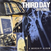 Purchase Third Day - Offerings: A Worship Album