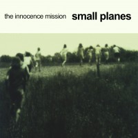 Purchase The Innocence Mission - Small Planes