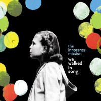 Purchase The Innocence Mission - We Walked In Song