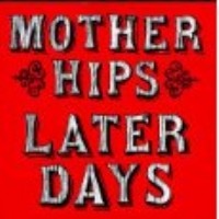 Purchase The Mother Hips - Later Days