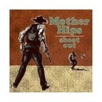 Purchase The Mother Hips - Shoot Out