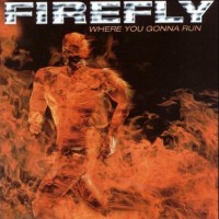 Purchase Firefly - Where You Gonna Run